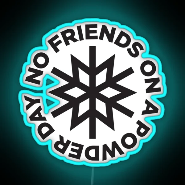 No Friends On A Powder Day RGB Neon Sign