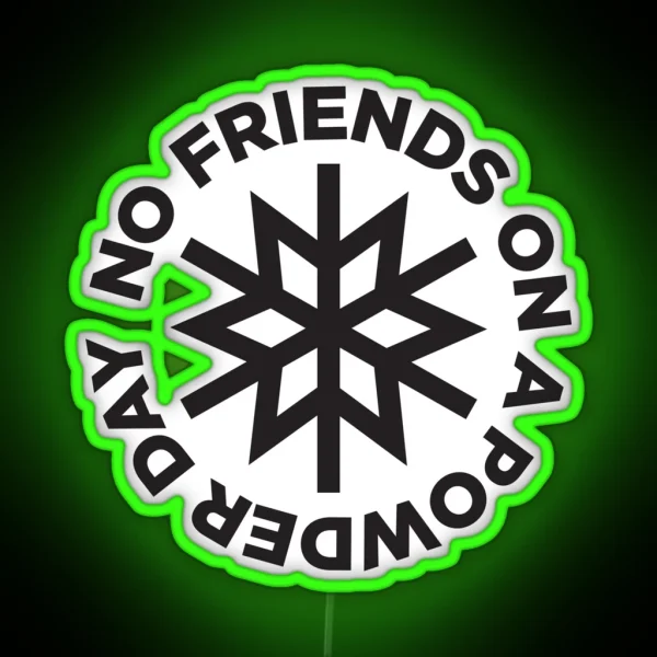 No Friends On A Powder Day RGB Neon Sign