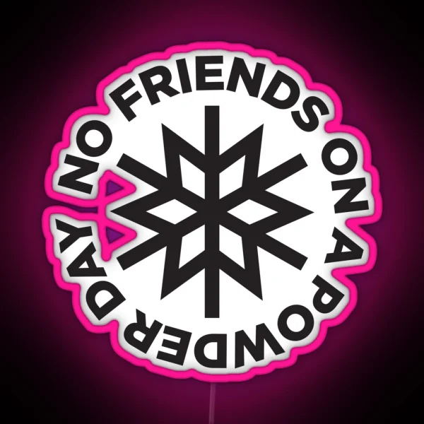 No Friends On A Powder Day RGB Neon Sign