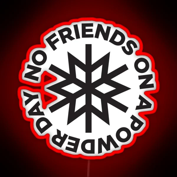 No Friends On A Powder Day RGB Neon Sign