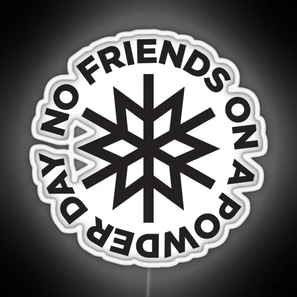 No Friends On A Powder Day RGB Neon Sign