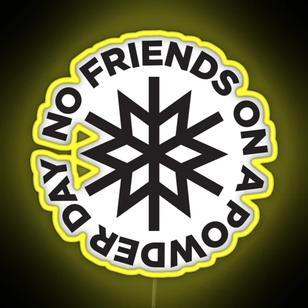 No Friends On A Powder Day RGB Neon Sign