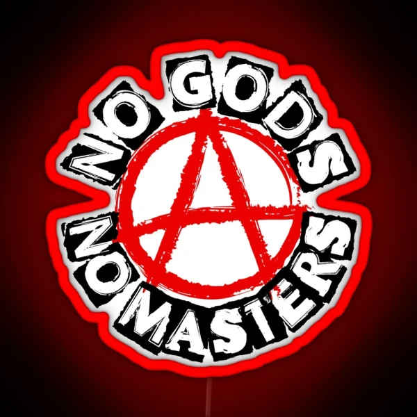 NO GODS NO MASTERS RGB Neon Sign