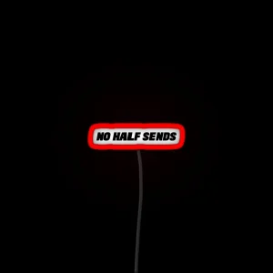 No Half Sends RGB Neon Sign