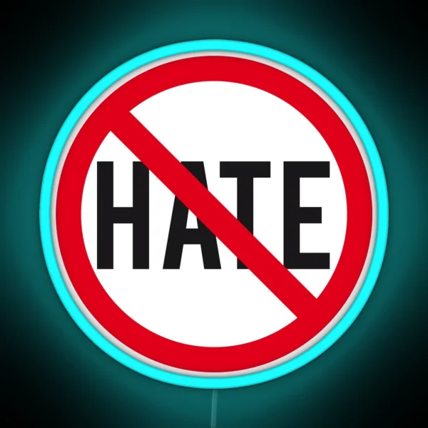 No Hate Prohibition Sign RGB Neon Sign