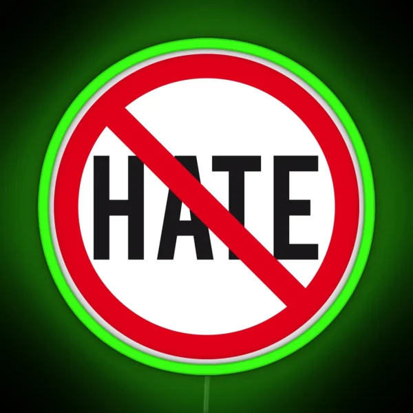 No Hate Prohibition Sign RGB Neon Sign