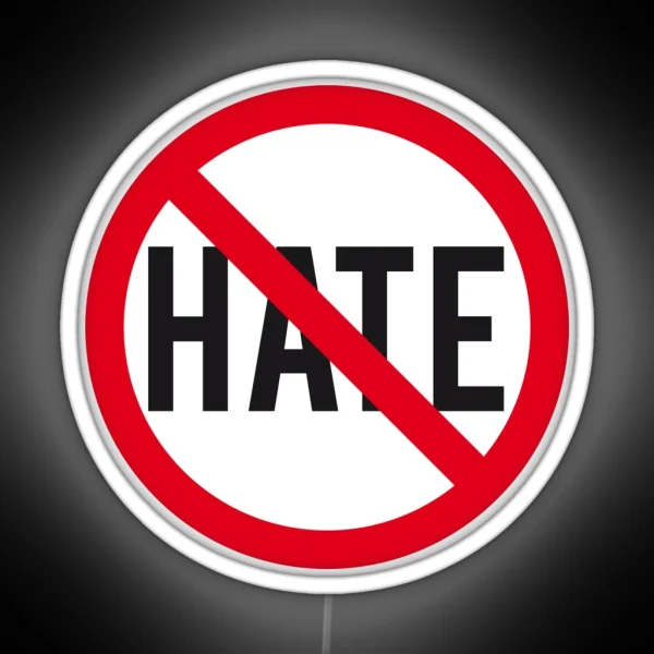No Hate Prohibition Sign RGB Neon Sign