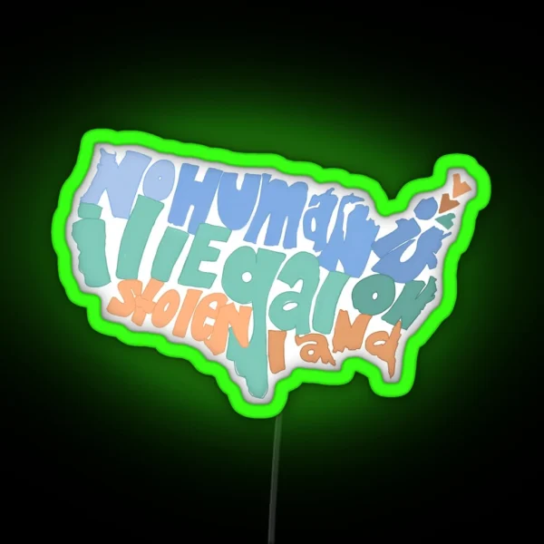 No Human Is Illegal On Stolen Land RGB Neon Sign