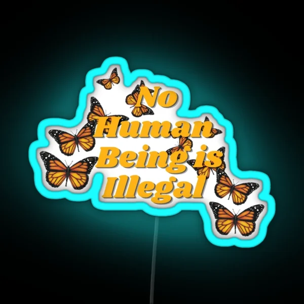 No Human Is Illegal RGB Neon Sign