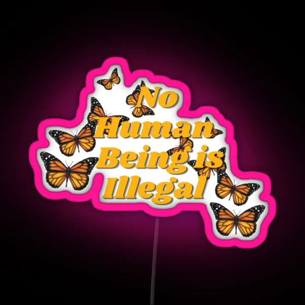 No Human Is Illegal RGB Neon Sign