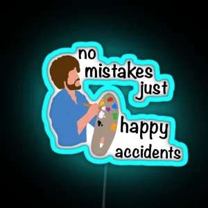 No Mistakes Just Happy Accidents RGB Neon Sign