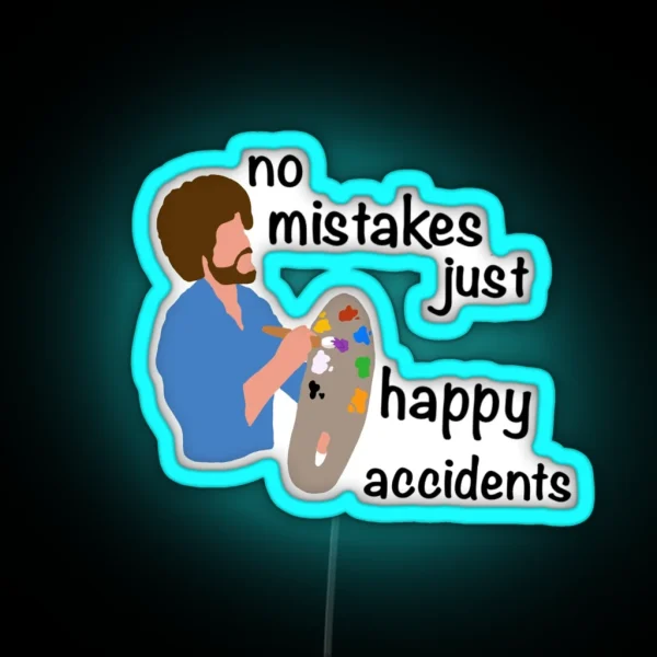 No Mistakes Just Happy Accidents RGB Neon Sign