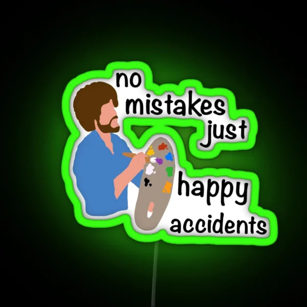 No Mistakes Just Happy Accidents RGB Neon Sign