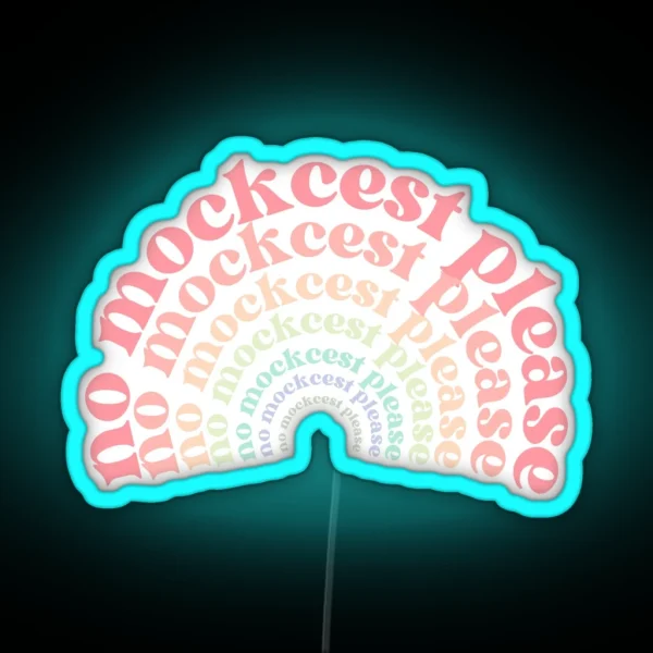 No Mockcest Please RGB Neon Sign
