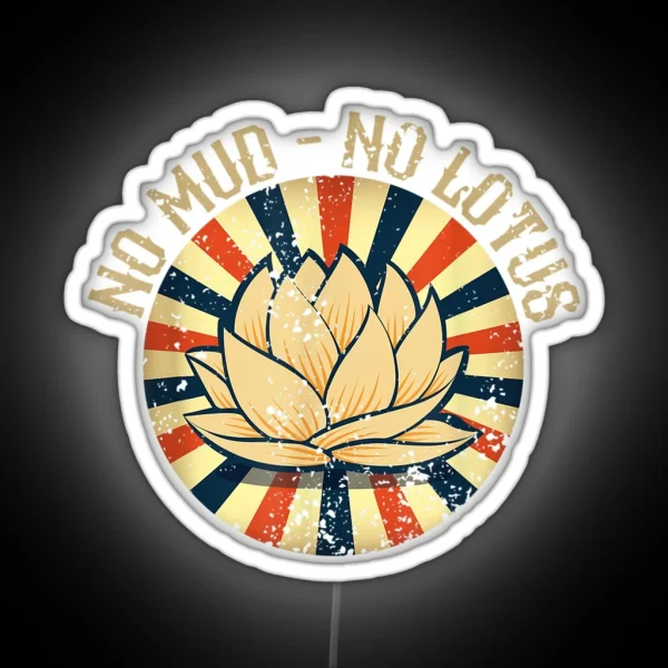 No Mud No Lotus RGB Neon Sign