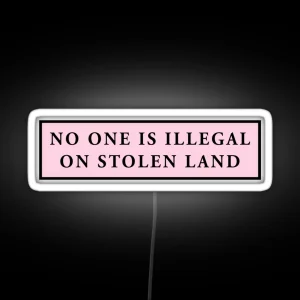 No One Is Illegal On Stolen Land Pink Laptop Car Decal RGB Neon Sign