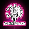 NO ONE IS ILLEGAL ON STOLEN LAND RGB Neon Sign Display