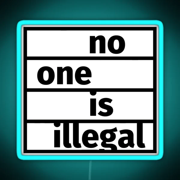 No One Is Illegal RGB Neon Sign