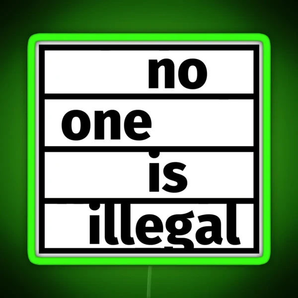 No One Is Illegal RGB Neon Sign