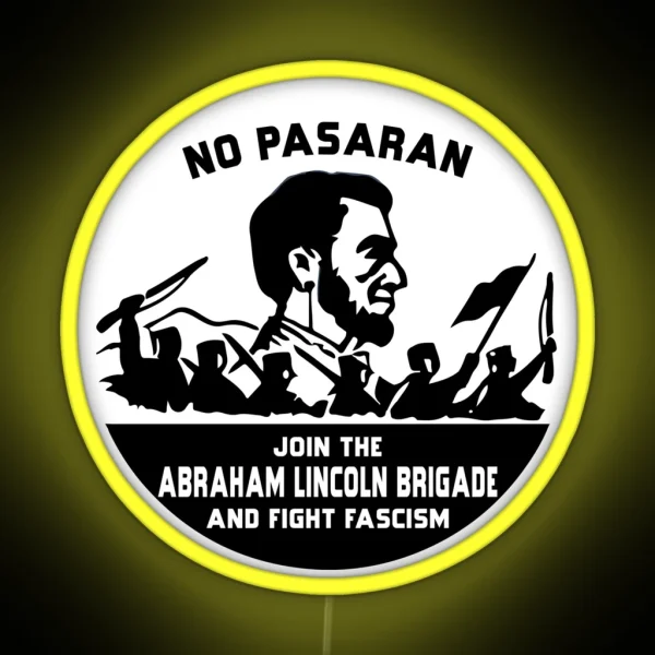 No Pasaran Join The Abraham Lincoln Brigade RGB Neon Sign