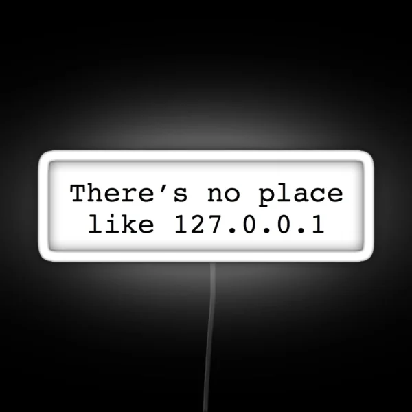 No Place Like 127 0 0 1 RGB Neon Sign