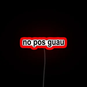 No Pos Guau RGB Neon Sign