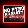 Add vibrant no pyro no party neon signage to decor