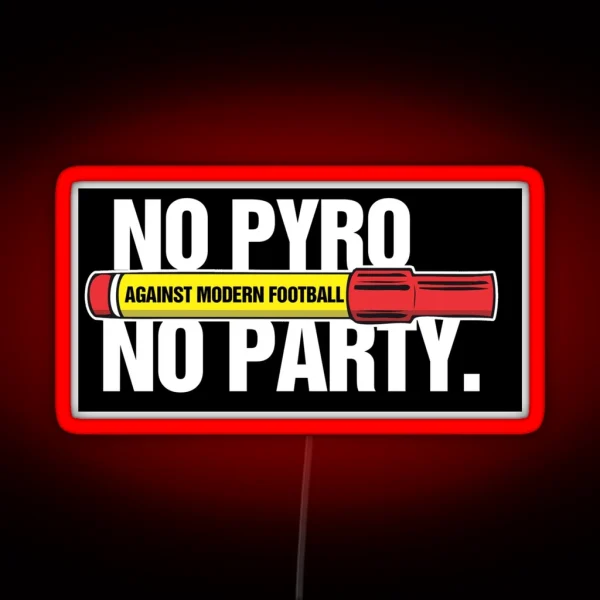 No Pyro No Party RGB Neon Sign