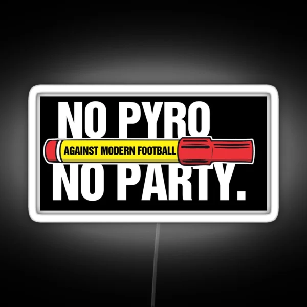 No Pyro No Party RGB Neon Sign