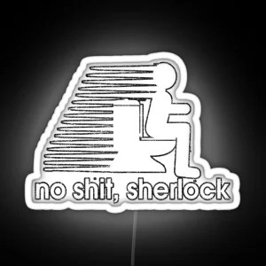 No Sh T Sherlock Funny Classic Phrase RGB Neon Sign