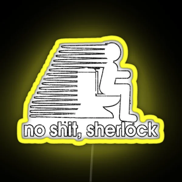 No Sh T Sherlock Funny Classic Phrase RGB Neon Sign