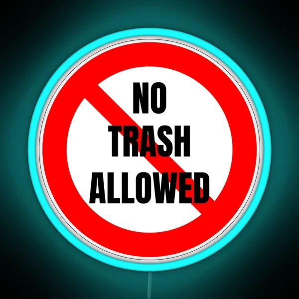 No Trash Allowed RGB Neon Sign