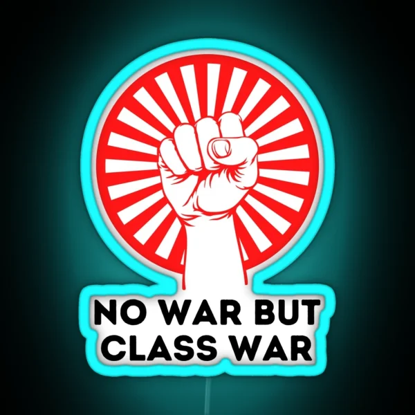 No War But Class War RGB Neon Sign