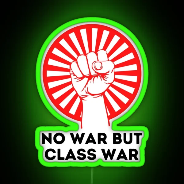 No War But Class War RGB Neon Sign