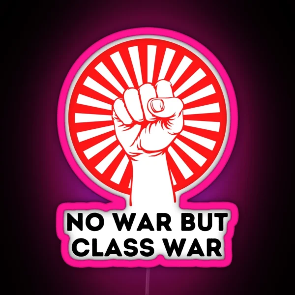 No War But Class War RGB Neon Sign