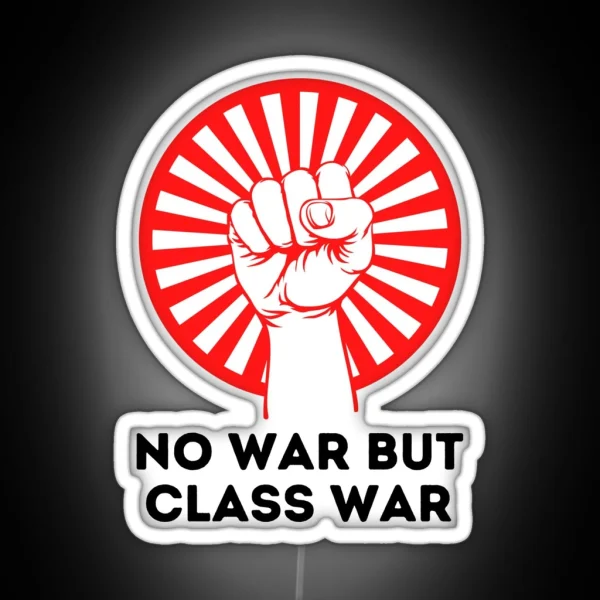 No War But Class War RGB Neon Sign