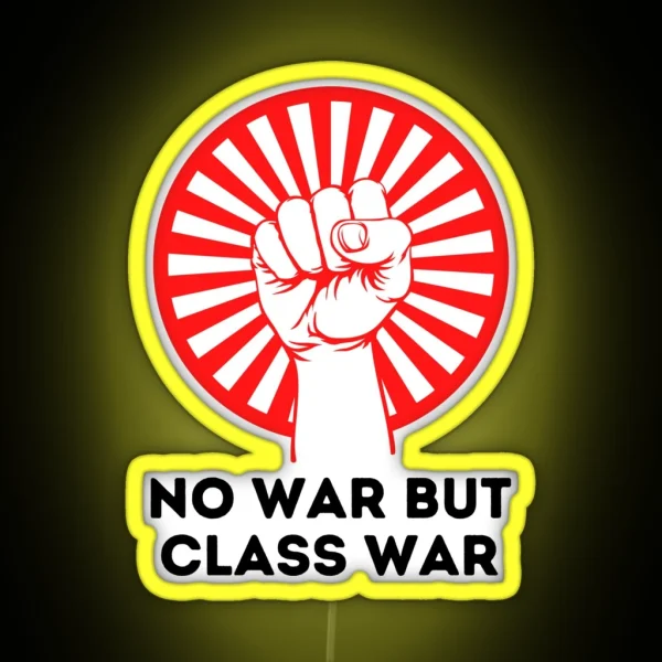 No War But Class War RGB Neon Sign
