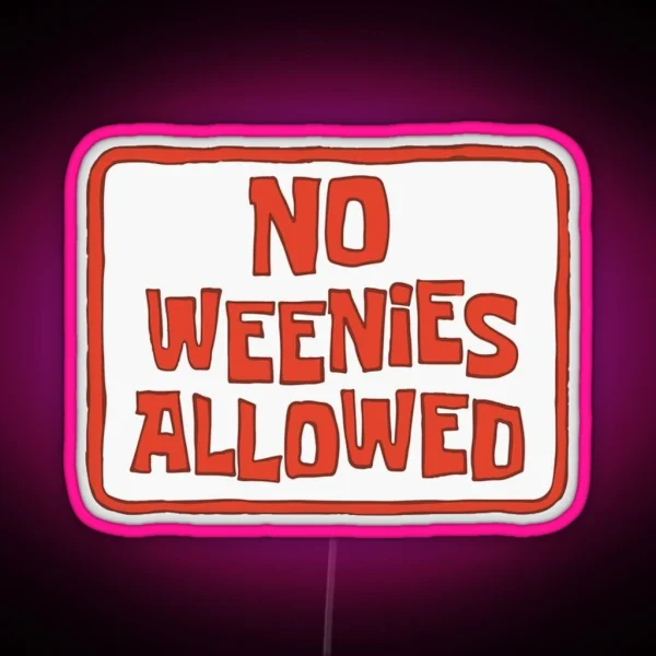 No Weenies Allowed RGB Neon Sign