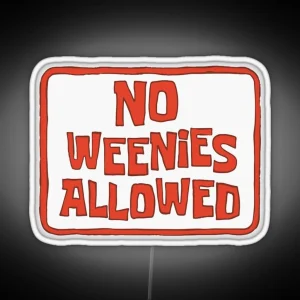 No Weenies Allowed RGB Neon Sign