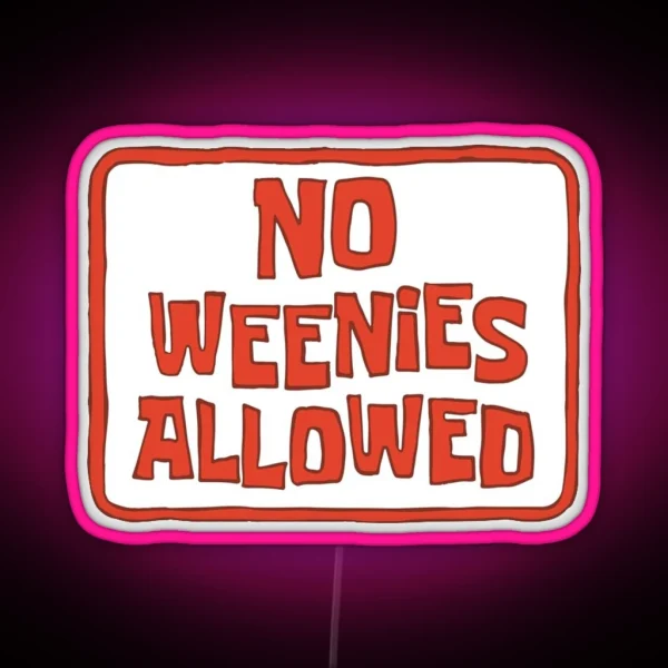 No Weenies Allowed Sign RGB Neon Sign