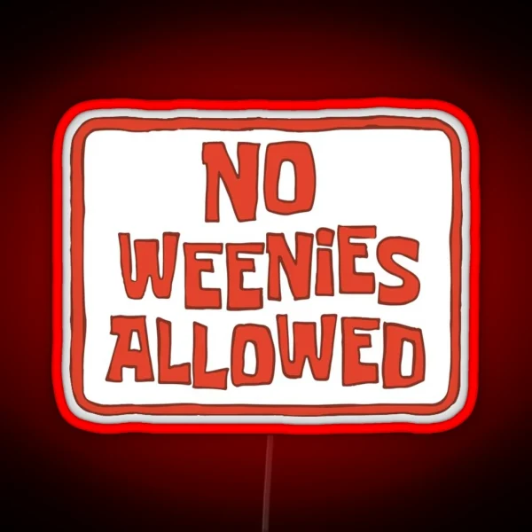 No Weenies Allowed Sign RGB Neon Sign