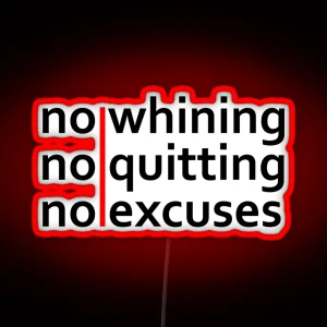 No Whining No Quitting No Excuses RGB Neon Sign