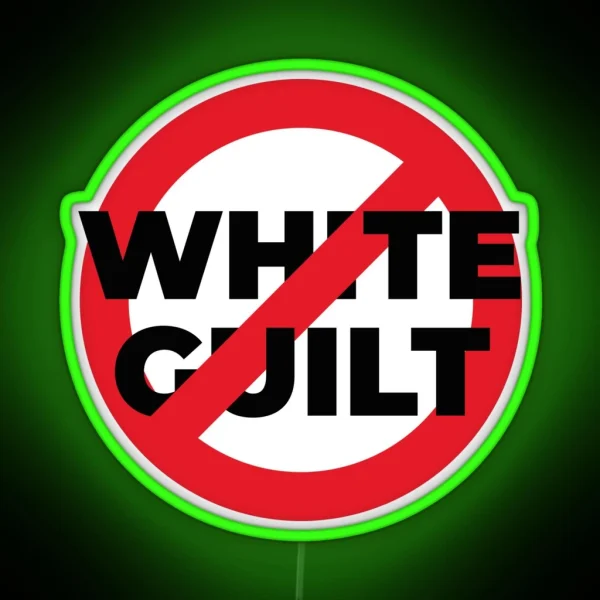 No White Guilt Prohibition RGB Neon Sign