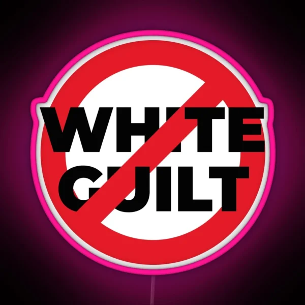 No White Guilt Prohibition RGB Neon Sign