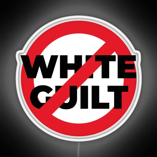 No White Guilt Prohibition RGB Neon Sign