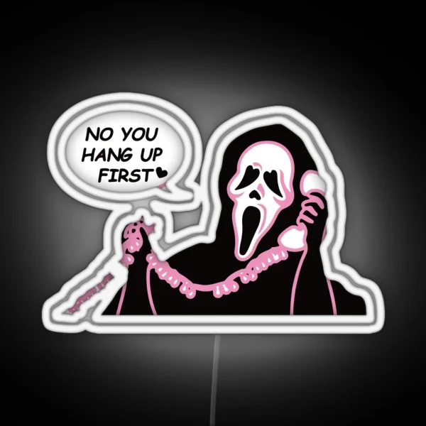 No You Hang Up First Ghost Face Halloween RGB Neon Sign