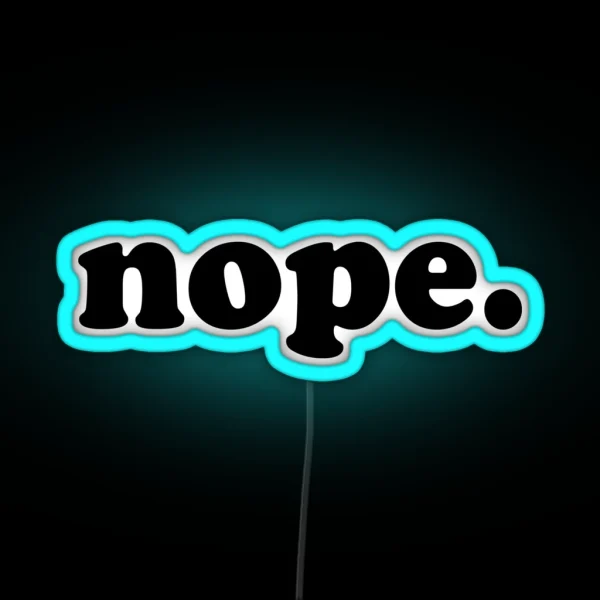 Nope RGB Neon Sign
