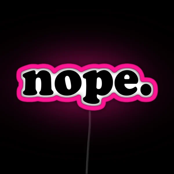 Nope RGB Neon Sign