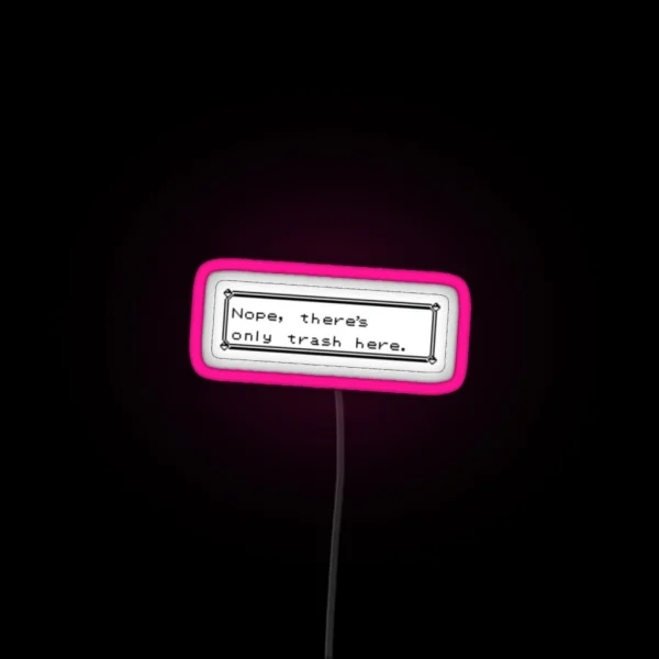 Nope There S Only Trash Here RGB Neon Sign