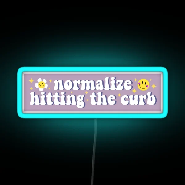 Normalize Hitting The Curb Bumper RGB Neon Sign